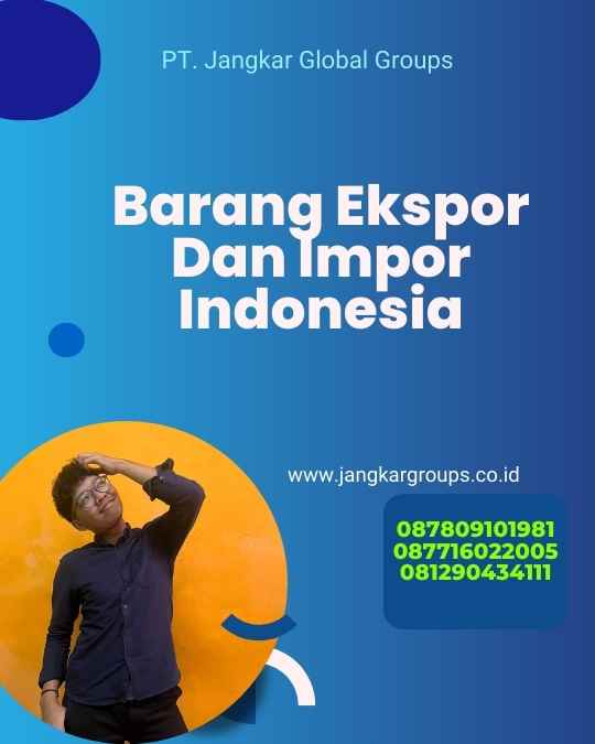 Barang Ekspor Dan Impor Indonesia