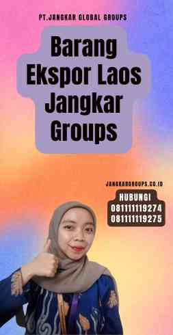 Barang Ekspor Laos Jangkar Groups