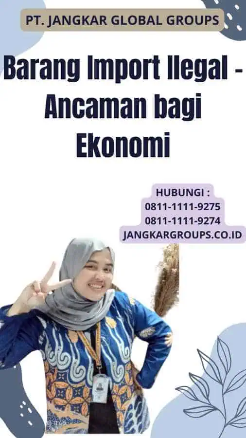 Barang Import Ilegal - Ancaman bagi Ekonomi