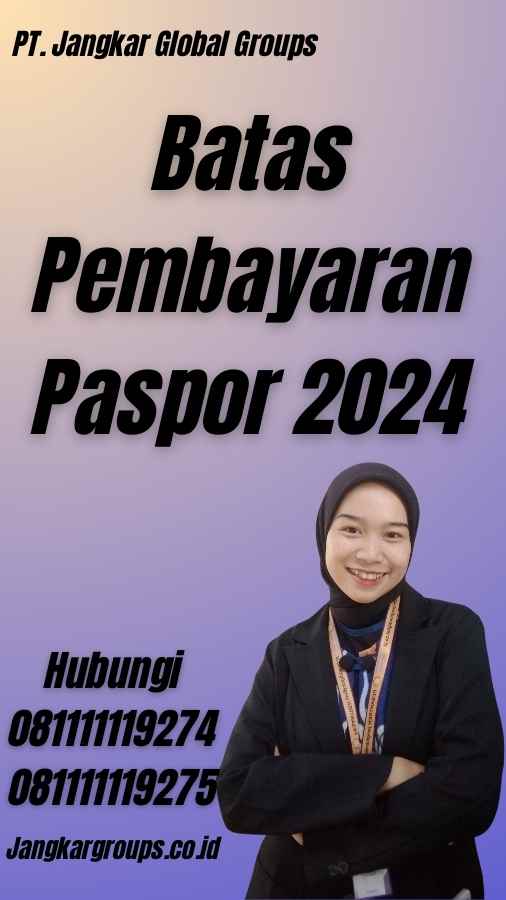 Batas Pembayaran Paspor 2024