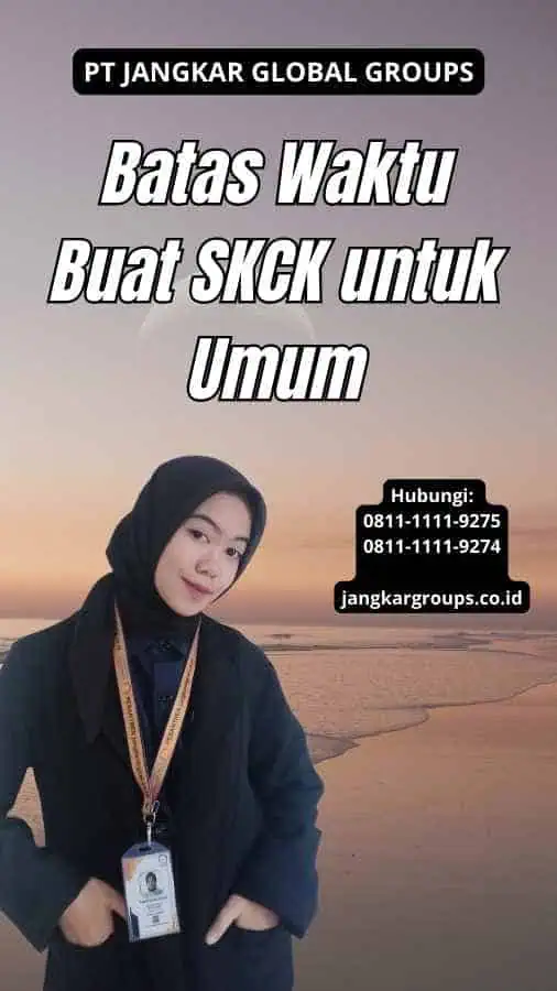 Batas Waktu Buat SKCK untuk Umum