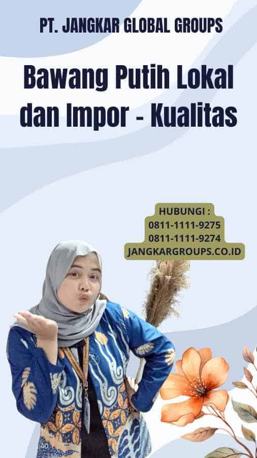 Bawang Putih Lokal dan Impor - Kualitas