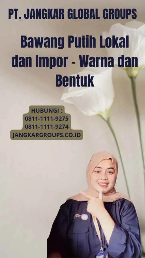 Bawang Putih Lokal dan Impor - Warna dan Bentuk