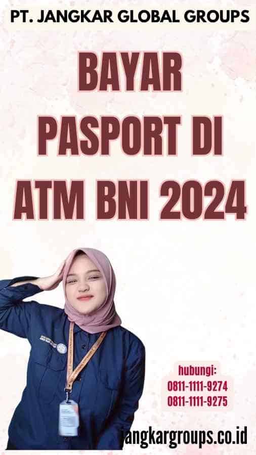 Bayar Pasport di ATM BNI 2024