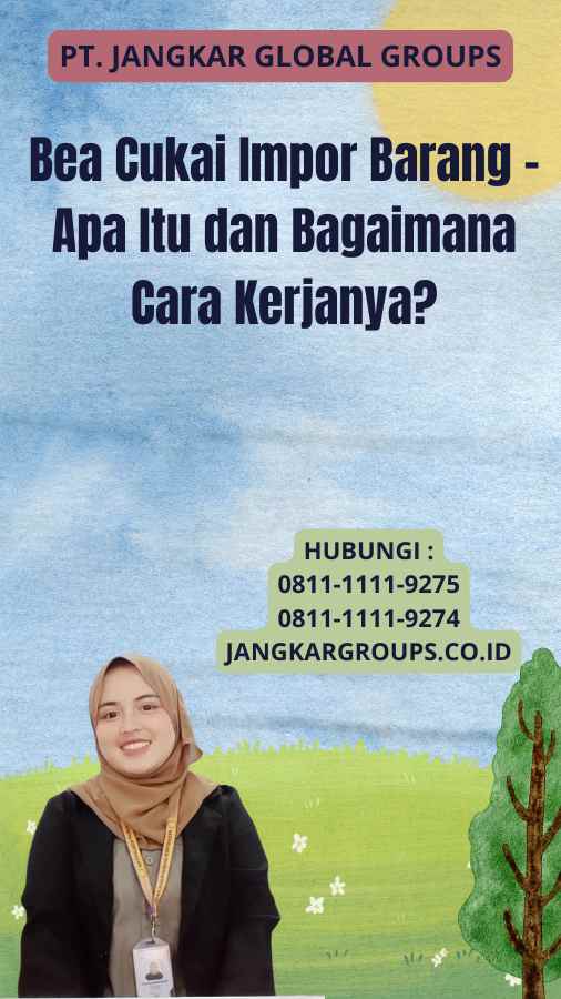 Bea Cukai Impor Barang - Apa Itu dan Bagaimana Cara Kerjanya?