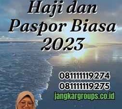 Beda Paspor Haji dan Paspor Biasa 2023