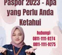 Beda Visa Sama Paspor 2023 - Apa yang Perlu Anda Ketahui