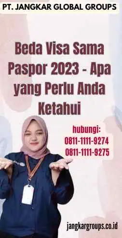 Beda Visa Sama Paspor 2023 - Apa yang Perlu Anda Ketahui