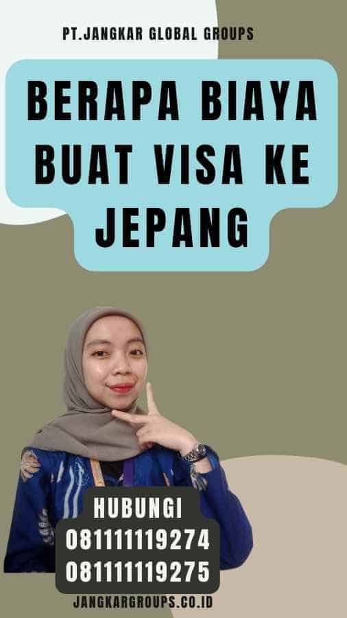 Berapa Biaya Buat Visa Ke Jepang