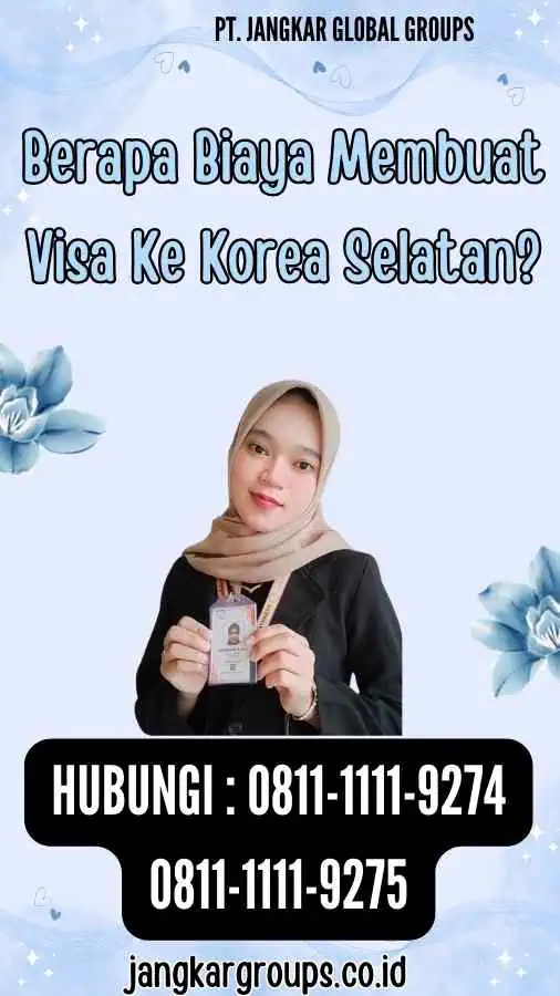 Berapa Biaya Membuat Visa Ke Korea Selatan