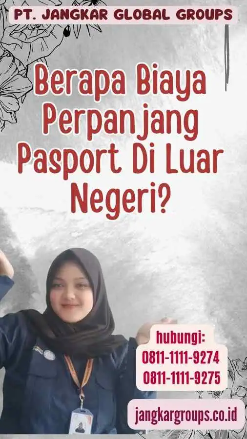 Berapa Biaya Perpanjang Pasport Di Luar Negeri