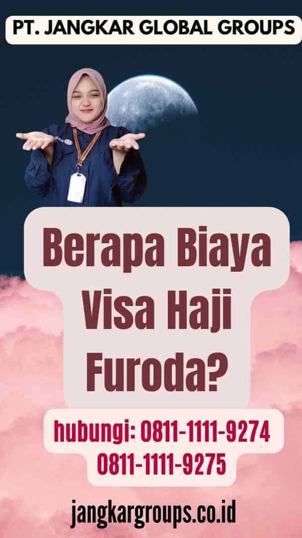 Berapa Biaya Visa Haji Furoda