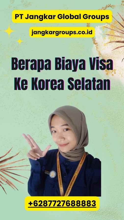 Berapa Biaya Visa Ke Korea Selatan