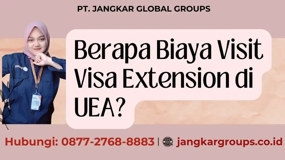 Berapa Biaya Visit Visa Extension di UEA