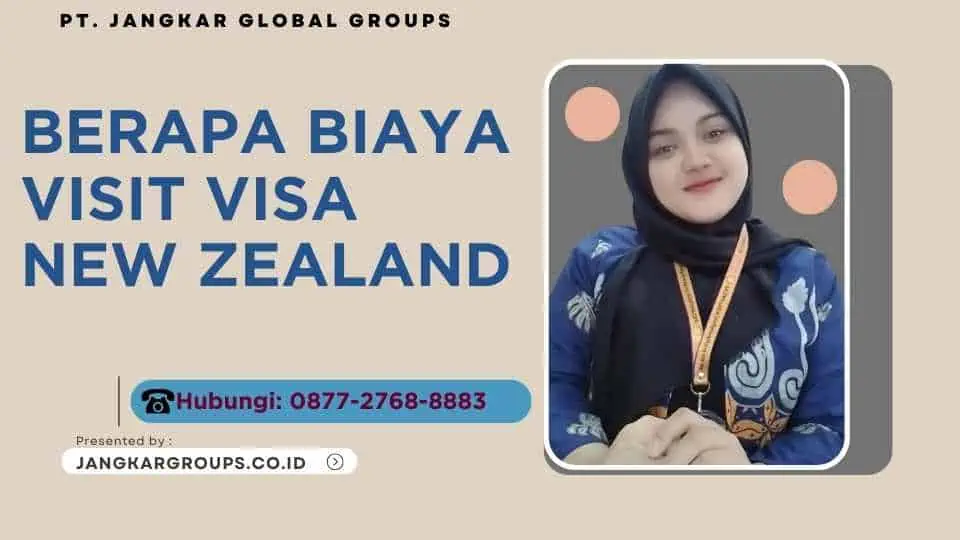 Berapa Biaya Visit Visa New Zealand