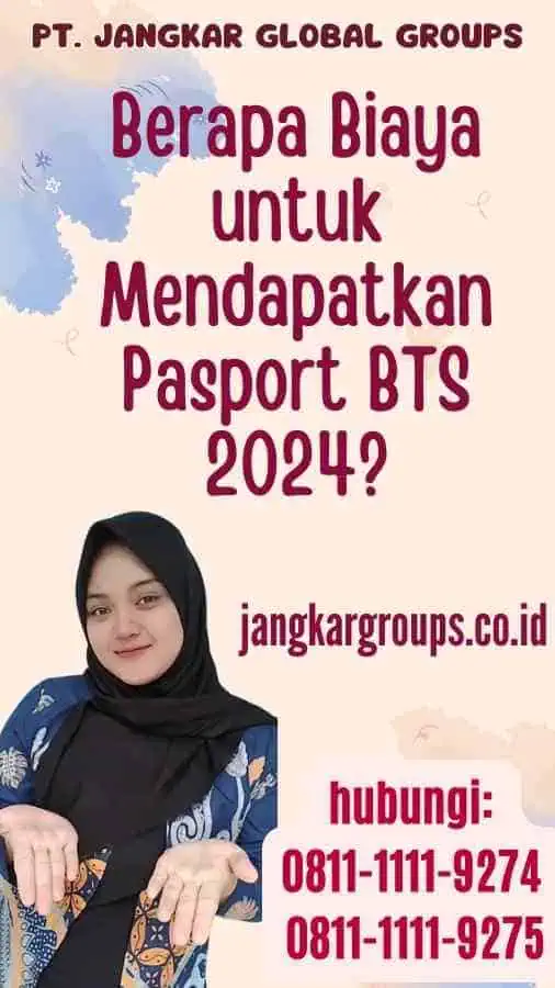 Berapa Biaya untuk Mendapatkan Pasport BTS 2024