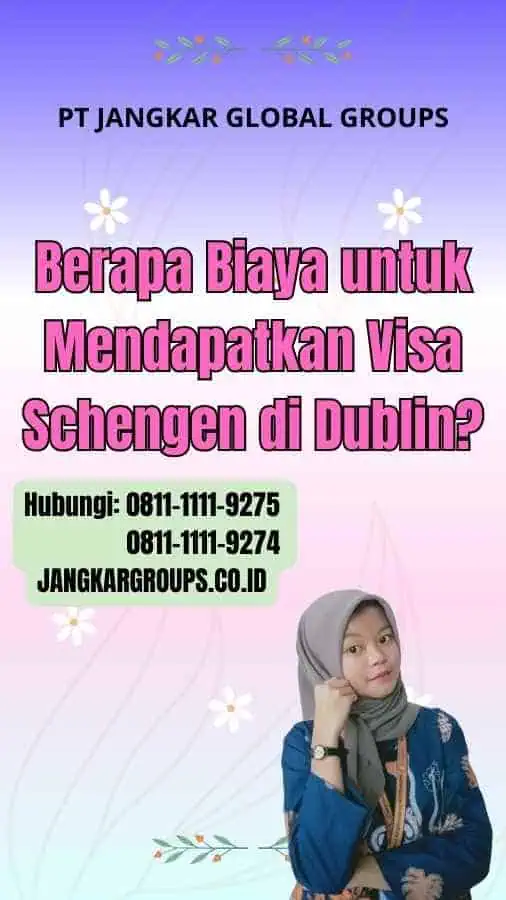 Berapa Biaya untuk Mendapatkan Visa Schengen di Dublin