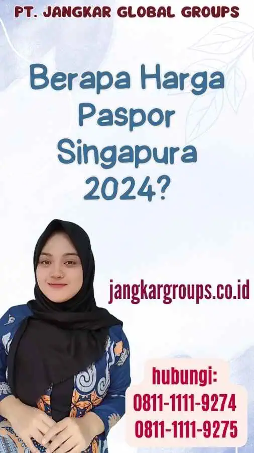 Berapa Harga Paspor Singapura 2024