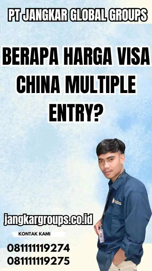 Berapa Harga Visa China Multiple Entry?