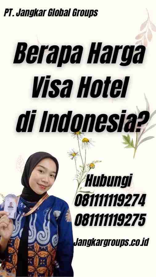 Berapa Harga Visa Hotel di Indonesia?