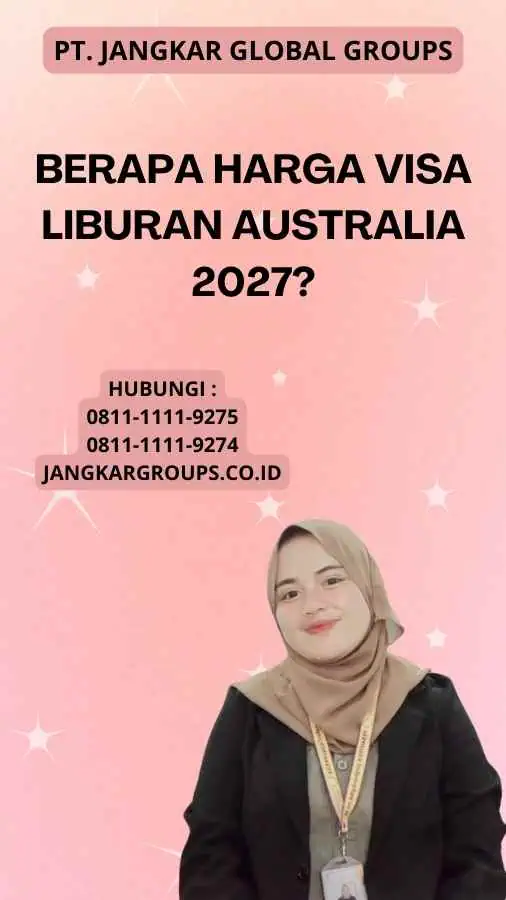 Berapa Harga Visa Liburan Australia 2027?