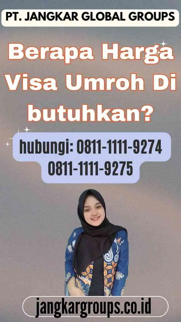 Berapa Harga Visa Umroh Di butuhkan