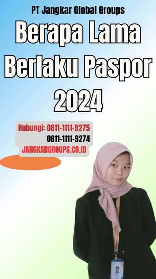 Berapa Lama Berlaku Paspor 2024