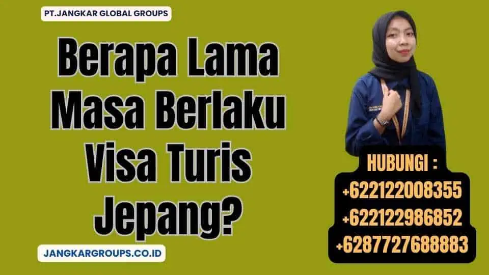 Berapa Lama Masa Berlaku Visa Turis Jepang