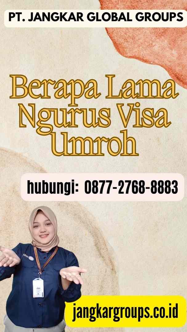 Berapa Lama Ngurus Visa Umroh