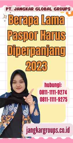 Berapa Lama Paspor Harus Diperpanjang 2023