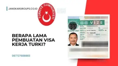 Berapa Lama Pembuatan Visa Kerja Turki