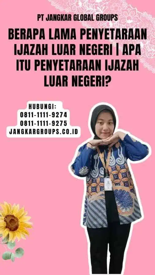 Berapa Lama Penyetaraan Ijazah Luar Negeri Apa itu Penyetaraan Ijazah Luar Negeri