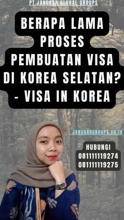 Berapa Lama Proses Pembuatan Visa di Korea Selatan - Visa In Korea