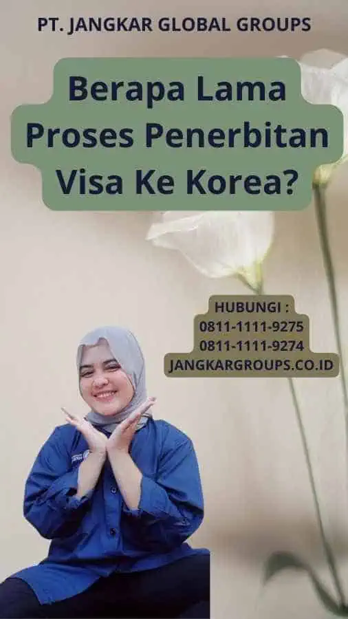 Berapa Lama Proses Penerbitan Visa Ke Korea?