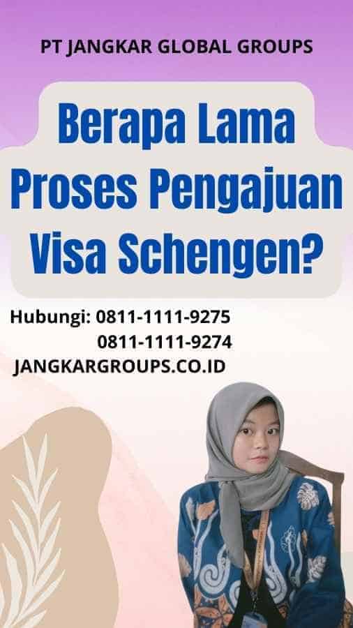 Berapa Lama Proses Pengajuan Visa Schengen