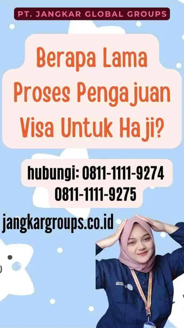 Berapa Lama Proses Pengajuan Visa Untuk Haji