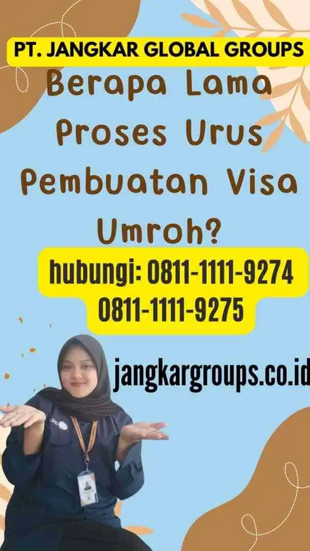 Berapa Lama Proses Urus Pembuatan Visa Umroh