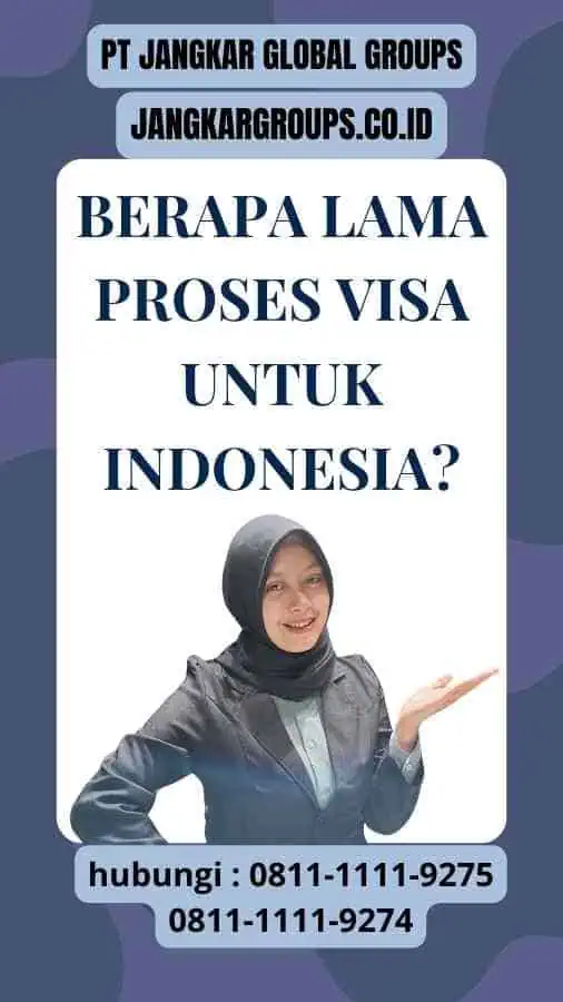 Berapa Lama Proses Visa untuk Indonesia? - Syarat Visa untuk Indonesia