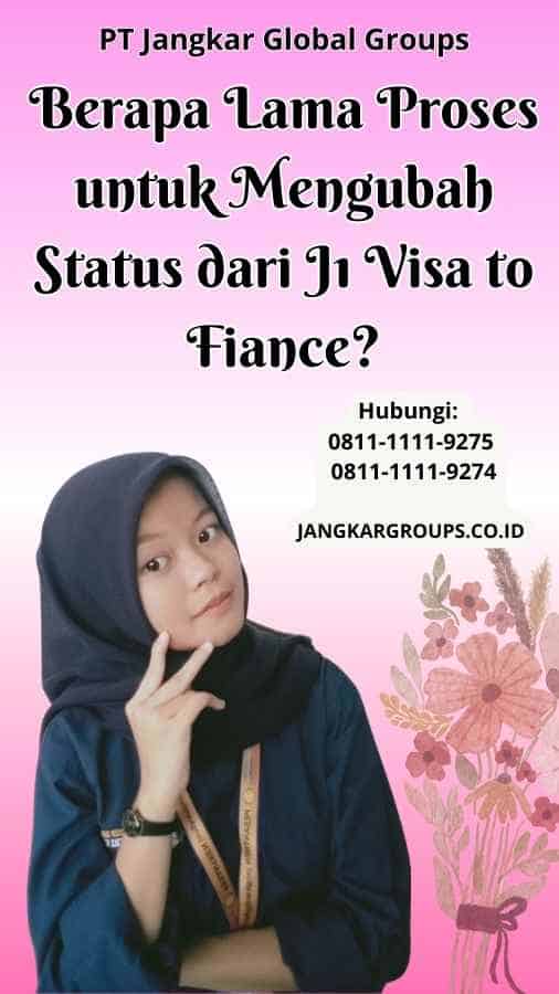 Berapa Lama Proses untuk Mengubah Status dari J1 Visa to Fiance