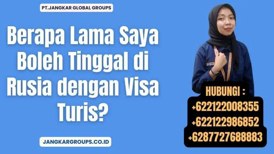 Berapa Lama Saya Boleh Tinggal di Rusia dengan Visa Turis