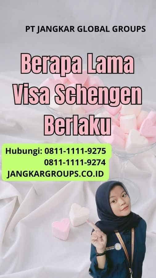 Berapa Lama Visa Schengen Untuk Berlaku