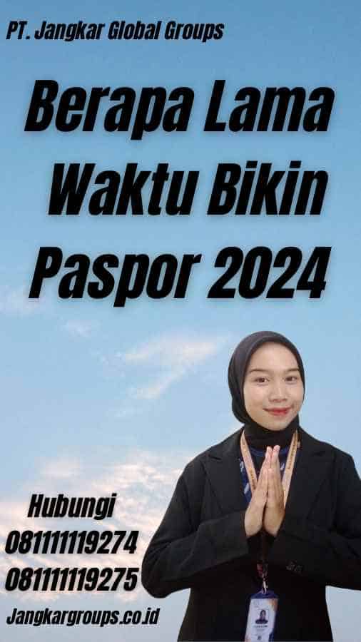 Berapa Lama Waktu Bikin Paspor 2024