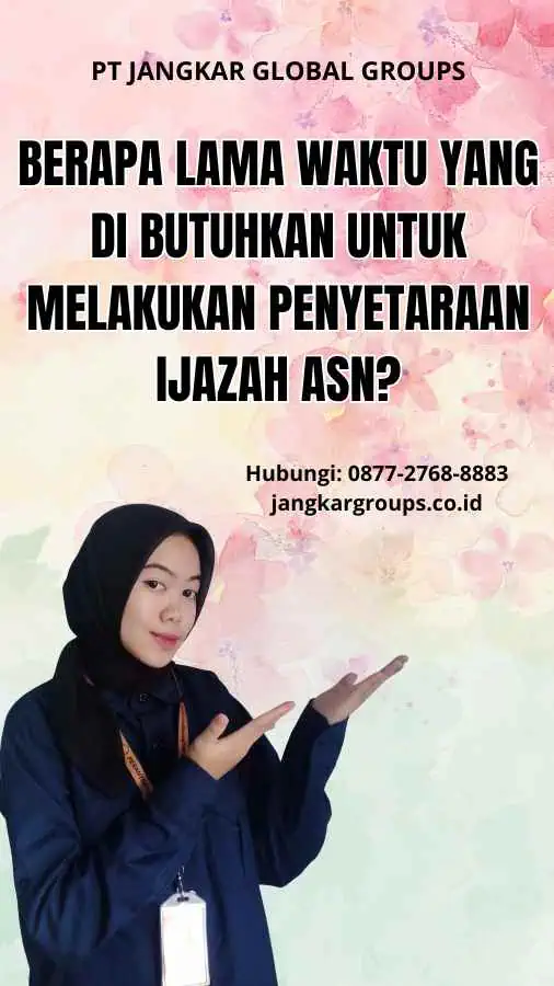 Berapa Lama Waktu yang Di butuhkan untuk Melakukan Penyetaraan Ijazah ASN?