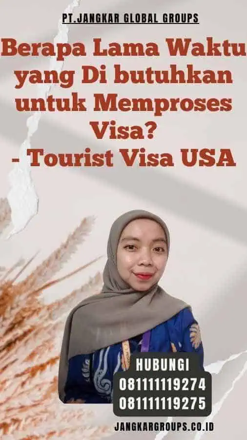 Berapa Lama Waktu yang Di butuhkan untuk Memproses Visa - Tourist Visa USA