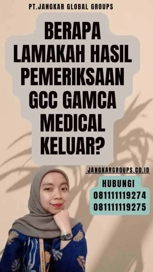 Berapa Lamakah Hasil Pemeriksaan Gcc Gamca Medical Keluar