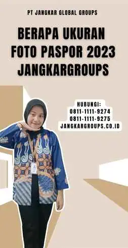 Berapa Ukuran Foto Paspor 2023 Jangkargroups