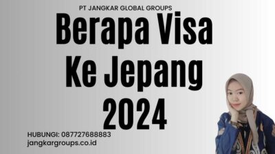 Berapa Visa Ke Jepang 2024