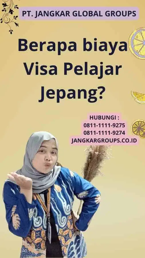 Berapa biaya Visa Pelajar Jepang?