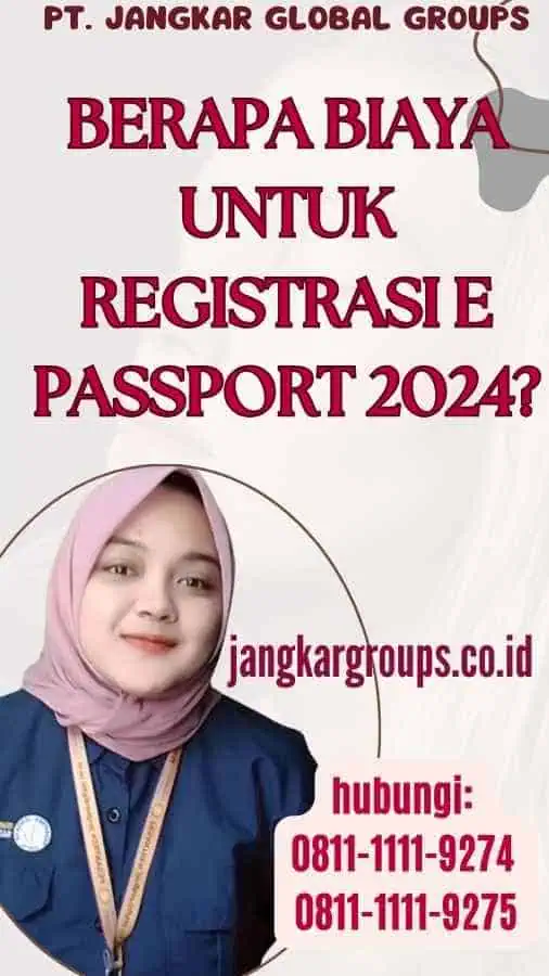 Berapa biaya untuk Registrasi E Passport 2024