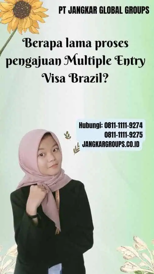 Berapa lama proses pengajuan Multiple Entry Visa Brazil